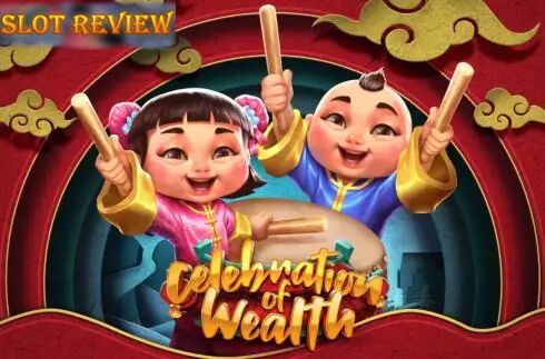 Celebration of Wealth